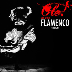 Ole! Art Of The Flamenco (Digitally Remastered)