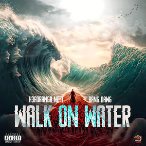 Walk on Water (Explicit)