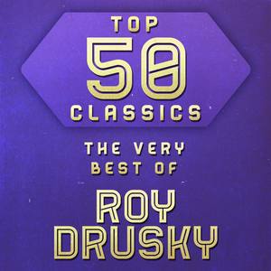 Top 50 Classics - The Very Best of Roy Drusky