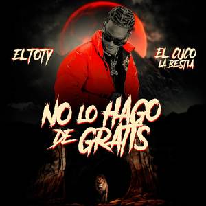 No Lo Hago De Gratis (Explicit)