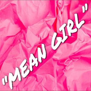 Mean Girl (Explicit)