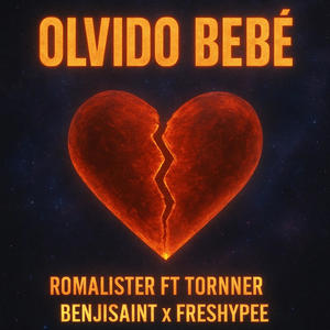 Olvido bebé (feat. Tornnerr, Benjitasaint, Freshypee & Romalister)