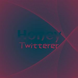 Honey Twitterer