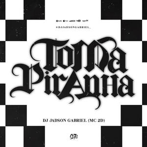 Toma Piranha (Explicit)