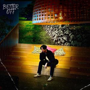 BETTER OFF (Explicit)