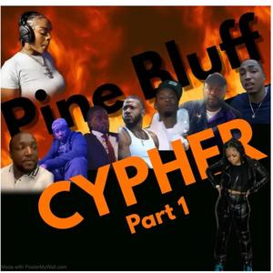 Pine Bluff Cypher, Pt. 1 (feat. Deja D, Neaka G, E Lee da great, Yung Pugh, Lil Squo, Twon B, J Millieon & Mighty) (Explicit)
