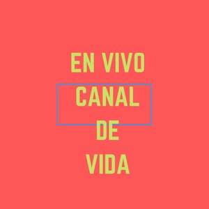 Canal de Vida (En Vivo)