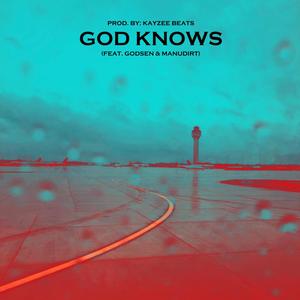 God Knows (feat. Godsen & Manu Dirt) [Explicit]