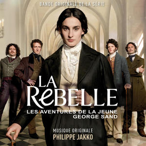 La Rebelle : Les aventures de la jeune George Sand (Bande originale de la série)