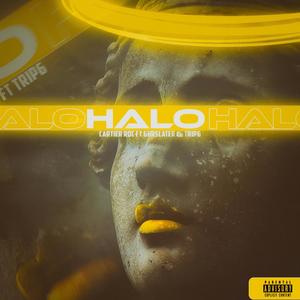 Halo(feat. 6hrslater & Trip6) (Explicit)