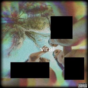 Viral (feat. X-Pat & Tyler Da Crisis) (Explicit)