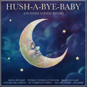 Hush-a-Bye Baby and Other Lullabys