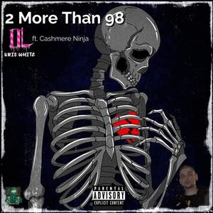 2 more than 98 (feat. Cashmere Ninja) [Explicit]