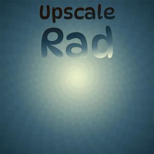 Upscale Rad