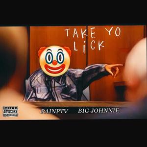Take yo lick (feat. BIG Johnnie) (Explicit)
