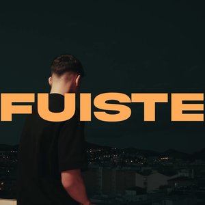 Fuiste