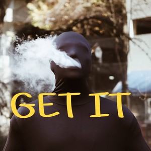 Get It (feat. noahsfreewifi)