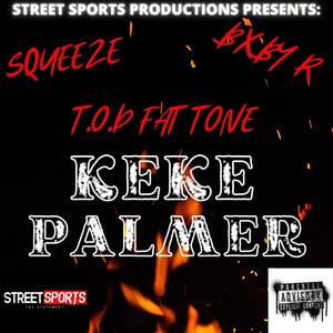 KEKE PALMER (feat. Bxby Squeeze & bxby r) [Explicit]