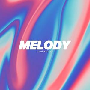 Melody (Explicit)