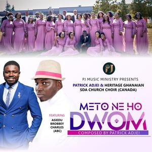 Meto ne ho dwom (feat. ABC & HERITAGE GHANA SDA CHURCH)