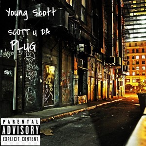 Scott U Da Plug (Explicit)