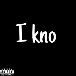 I kno (Explicit)