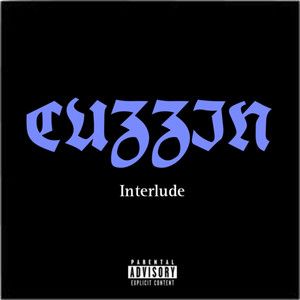 Cuzzin Interlude (Explicit)
