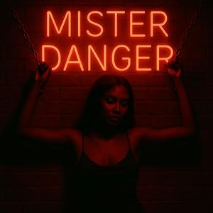 Mister Danger (feat. Reivil) (Explicit)