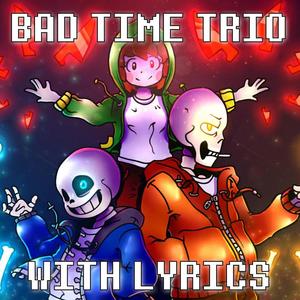 Undertale: Bad Time Trio With Lyrics (feat. Oddbrother, The Aspen Collective & Allevant)