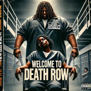 Welcome to death row (Explicit)