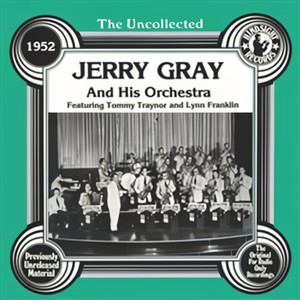 The Uncollected: Jerry Gray And His Orchestra