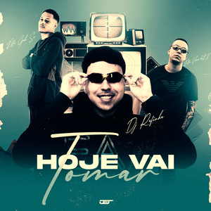 Hoje vai tomar (Explicit)
