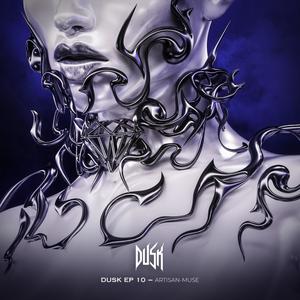 DUSK EP 010 - ARTISAN