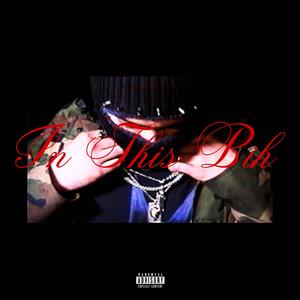 In This Bih (Explicit)