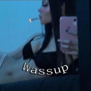 Wassup (Explicit)