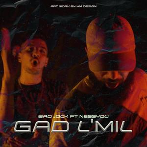 Gad L'mil (feat. Nessyou) [Explicit]