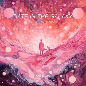 MR.KING - Date In The Galaxy