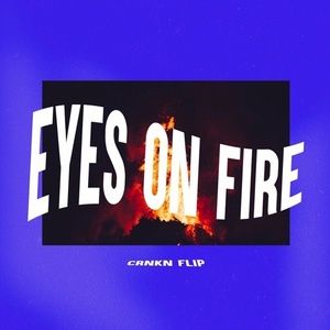 Eyes On Fire (CRNKN Flip)