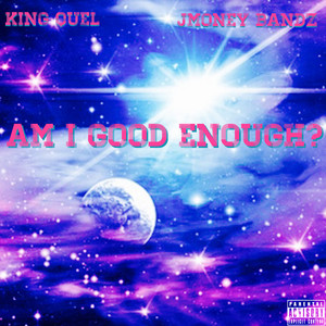 Am I Good Enough? (Explicit)