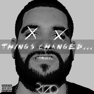 Things Changed... (Explicit)