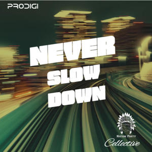 Never Slow Down