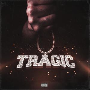 Tragic (feat. YNG Melodies) (Explicit)