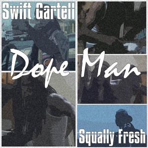 Dope Man (feat. Squally Fresh) [Explicit]