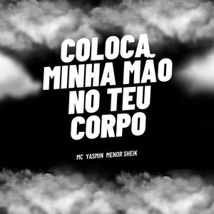 Coloca Minha Mâo no Teu Corpo (Explicit)