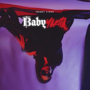 baby yakita (feat. Eigt) [Explicit]