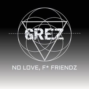 NO LOVE, F* FRIENDZ