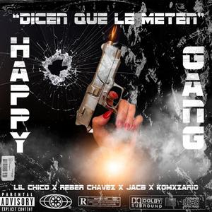 DICEN QUE LE METEN (feat. Lil Chico, Reber Chávez & Komxzario A7) [Explicit]