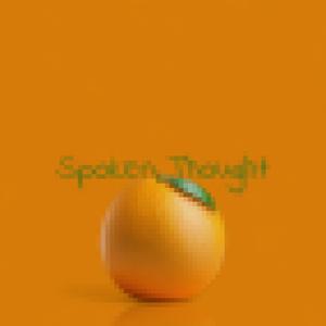 Spoken Thought 3 (Explicit)