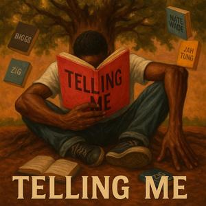 Telling Me (feat. Zig, BamBno, Jah Tung & BIGGs 685) (Explicit)