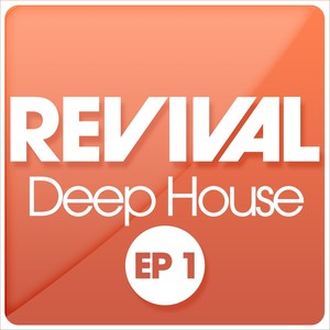 REVIVAL Deep House EP 1